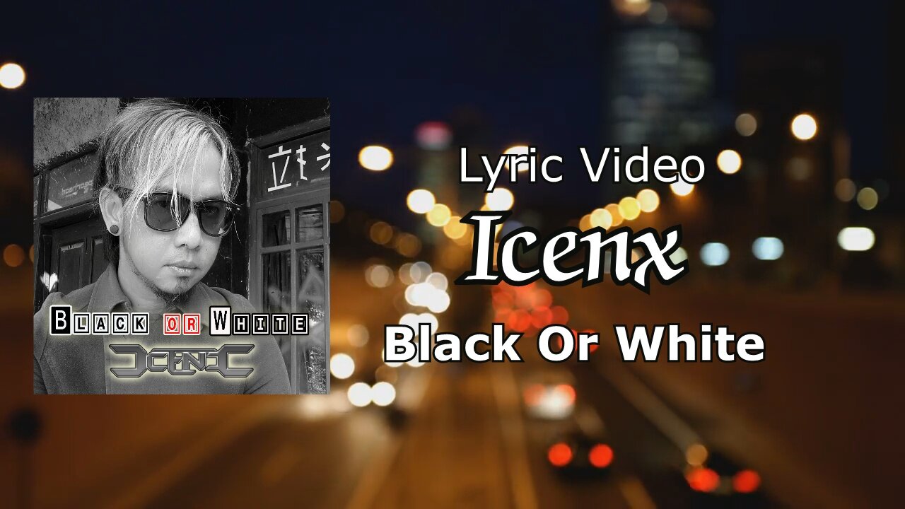 Icenx - Black Or White (Lyric Video)