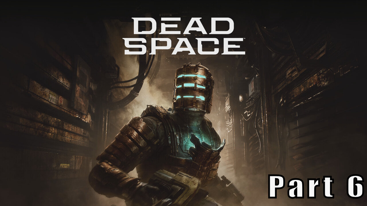 Let's Play Dead Space, Part 6, The Definition of Insanity