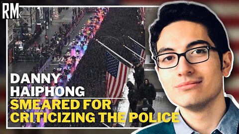 Danny Haiphong SMEARED for Criticizing NYC Police