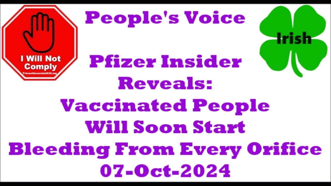 Pfizer Insider Reveals Vaccinated People Will Soon Start 'Bleeding From Every Orifice' 07-Oct-2024