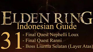 Elden Ring, 100% Newbie Indonesian Guide, Part 30 - Quest Nepheli & Ranni, Boss Liurnia Selatan