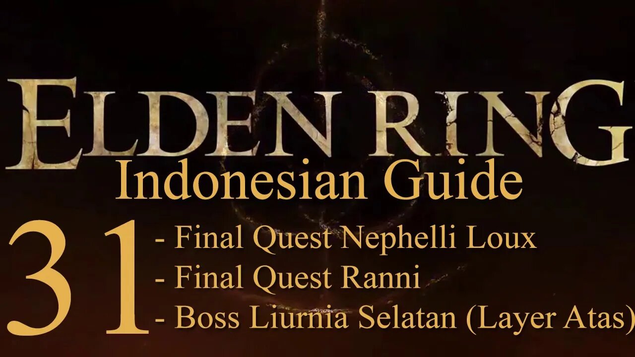 Elden Ring, 100% Newbie Indonesian Guide, Part 30 - Quest Nepheli & Ranni, Boss Liurnia Selatan