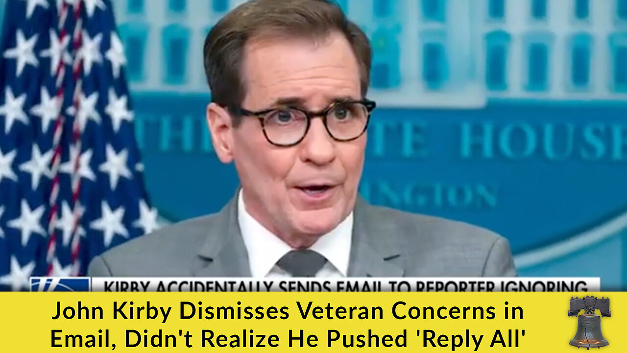 John Kirby Dismisses Veteran Concerns in Email, Didn't Realize He Pushed 'Reply All'