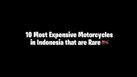 10 Most Expensive Motorcycles in Indonesia that are Rare by HA AR