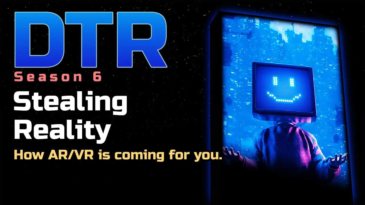 DTR S6: Stealing Reality