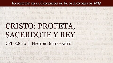 Cristo: Profeta, Sacerdote y Rey - Héctor Bustamante