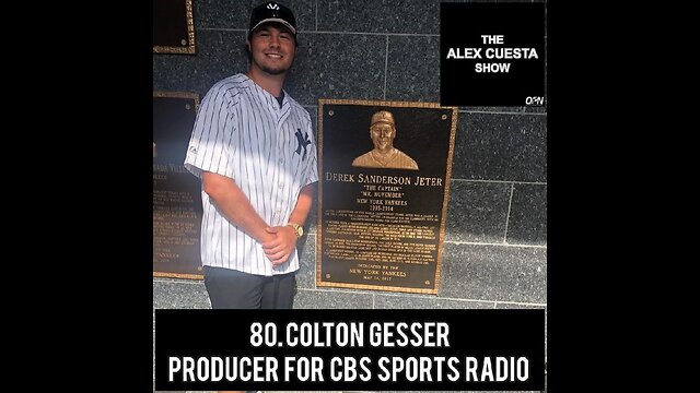 80. Colton Gesser, Producer for CBS Sports Radio