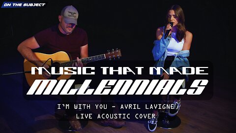 I'm With You (Live Acoustic Cover) - Avril Lavigne | Music That Made Millennials