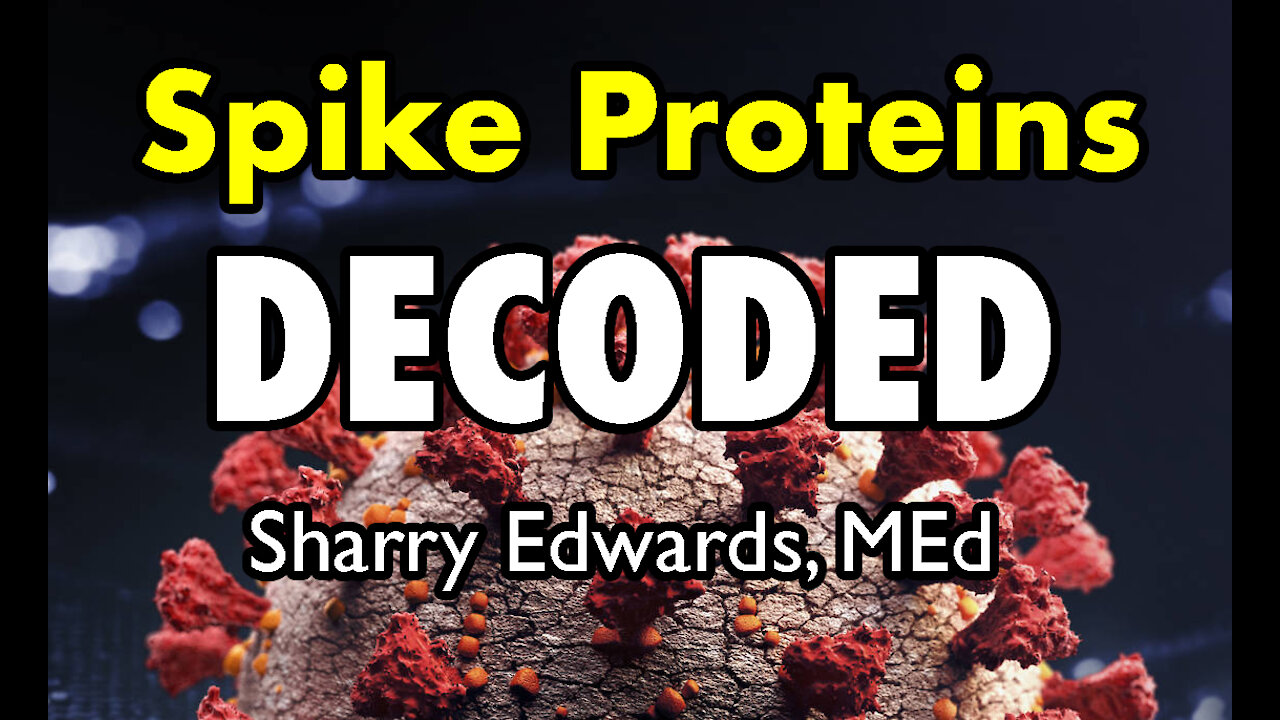 Spike Proteins Decoded, God Gene Frequencies Revisited w/ Sharry Edwards MEd