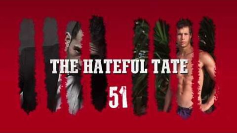 THE HATEFUL TATE EPISODE 51