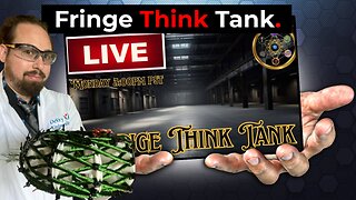 Fringe Think Tank