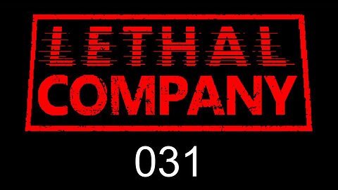 Lethal Company EP031