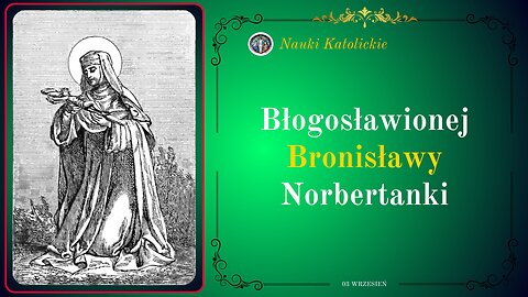 Błogosławionej Bronisławy Norbertanki | 03 Wrzesień