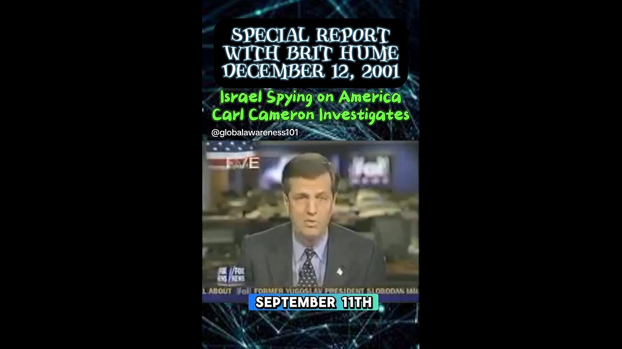 Israel spying on America December 2001 Carl Cameron Fox News Investigation