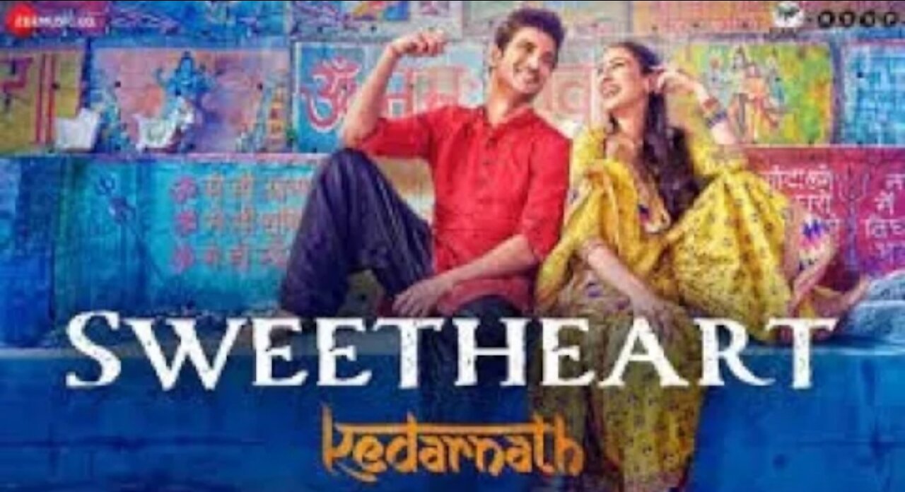 Sweetheart song || kedarnath || sushant singh rajput