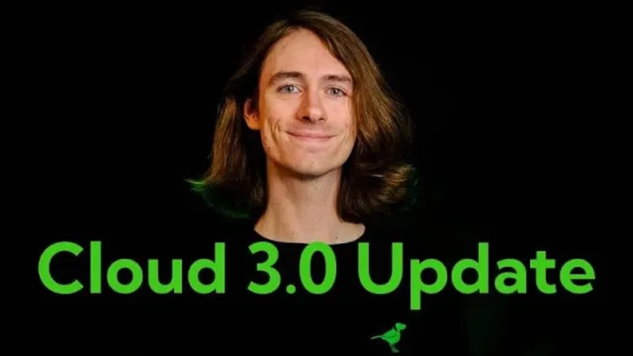 Cloud 3.0 Update w/ BirdDogJake!