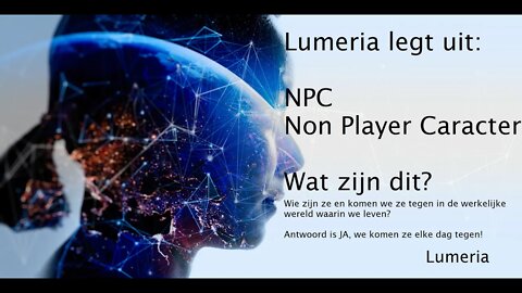 Lumeria legt uit: NPC - non player caracter - wat zijn dit?