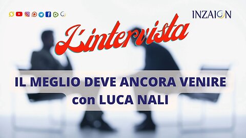 IL MEGLIO DEVE ANCORA VENIRE - Intervista a Luca Nali