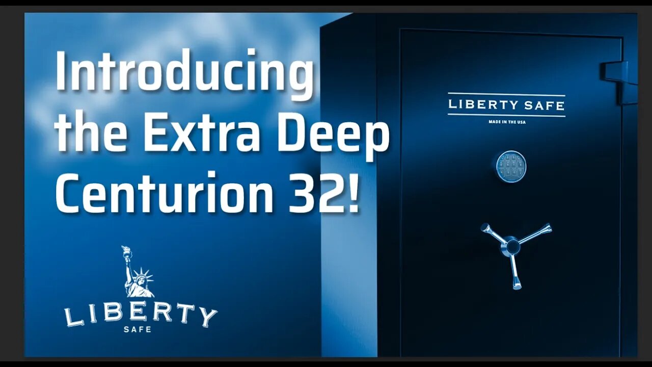 The Newest Liberty Centurion Safe - The Centurion 32: Bigger and Better than Ever!