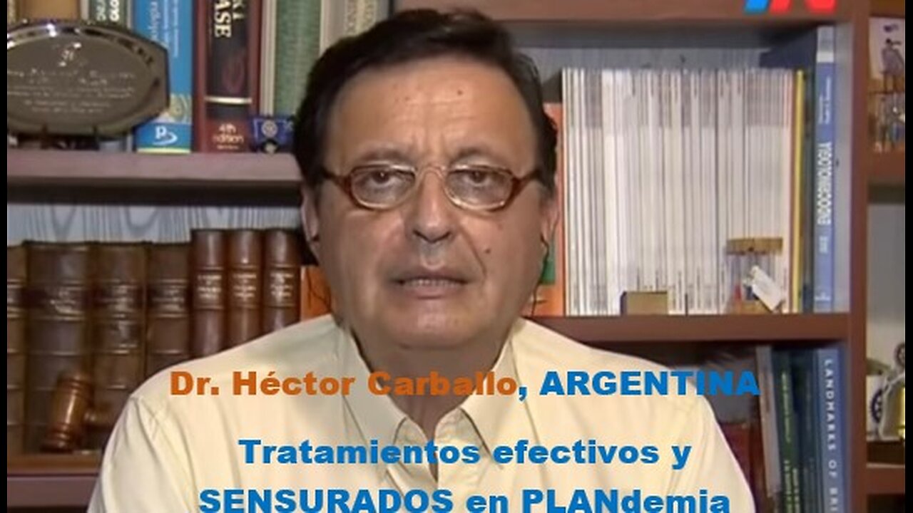 Dr. Héctor Carballo, ARGENTINA Tratamientos efectivos y SENSURADOS en PLANdemia