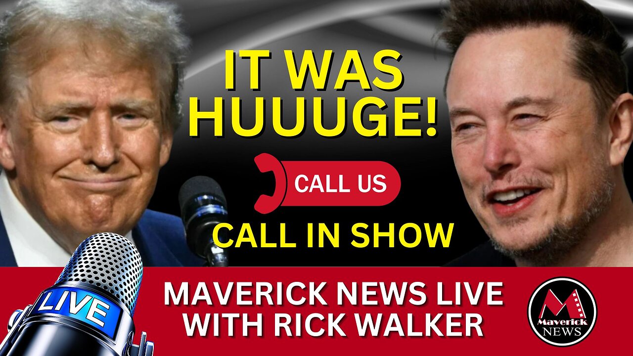 Musk Interview with TRUMP: The Aftermath | Maverick News CALL IN SHOW