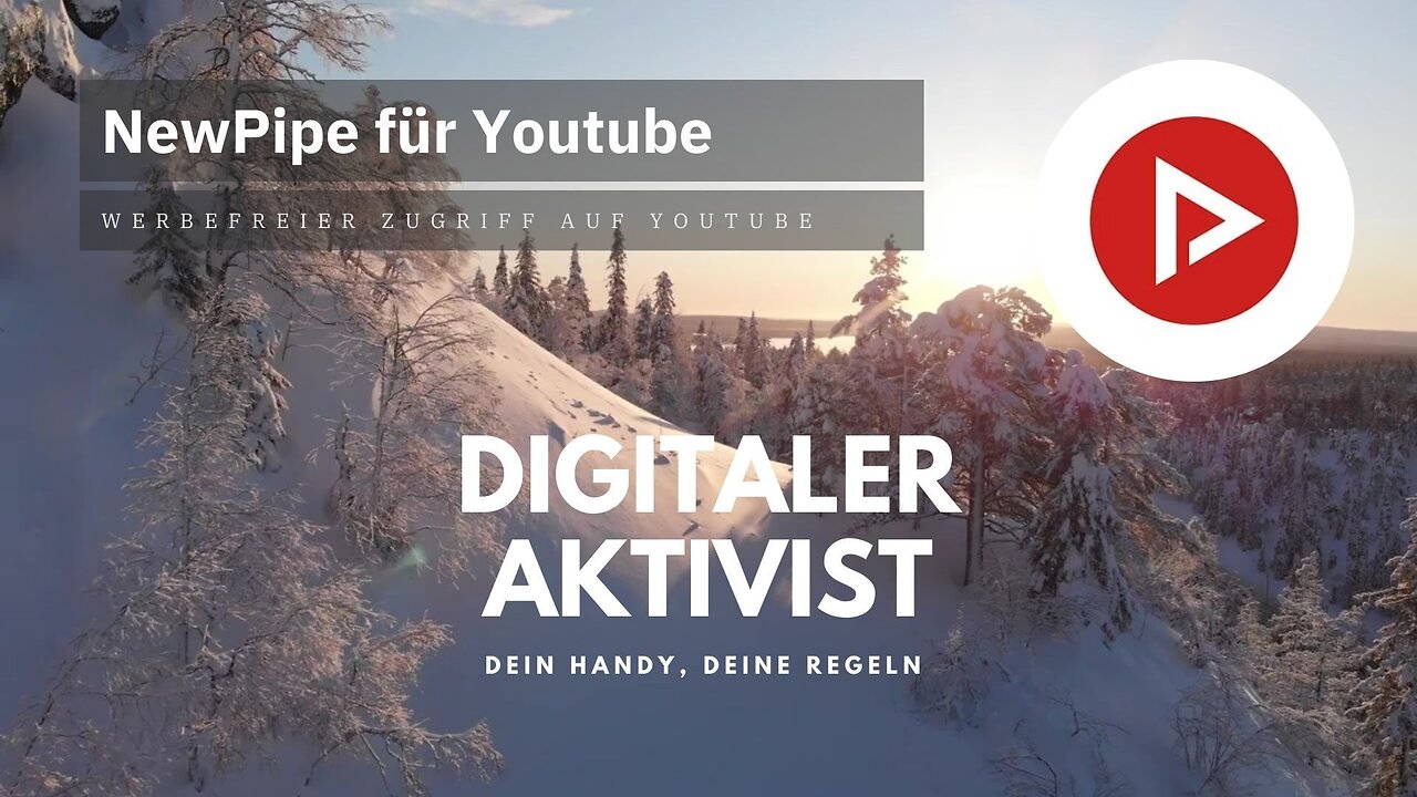 Newpipe für Youtube - Werbefreier Zugriff auf Youtube | Video-Kurs Freiheitshandy