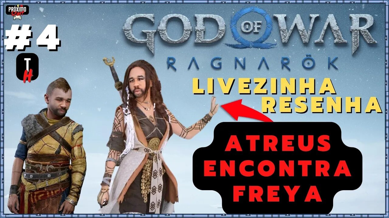 🔴 GOD OF WAR RAGNAROK - #004 - ATREUS ENCONTRA FREYA! | Modo: Quero Equilíbrio + Resenha padrão!!!