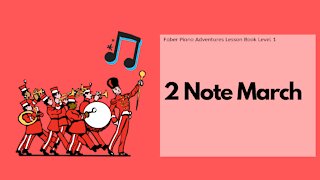 Piano Adventures Lesson Book 1 - 2 Note March