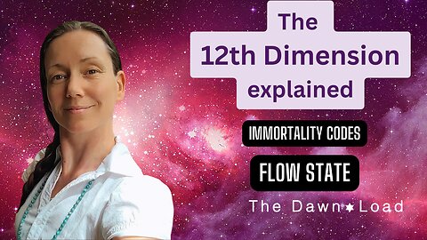 The 12th Dimension, Flow State and Key to Immortality