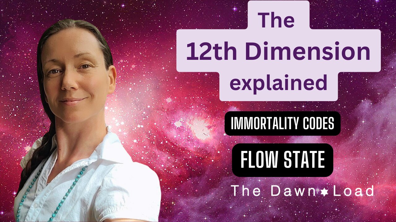 The 12th Dimension, Flow State and Key to Immortality