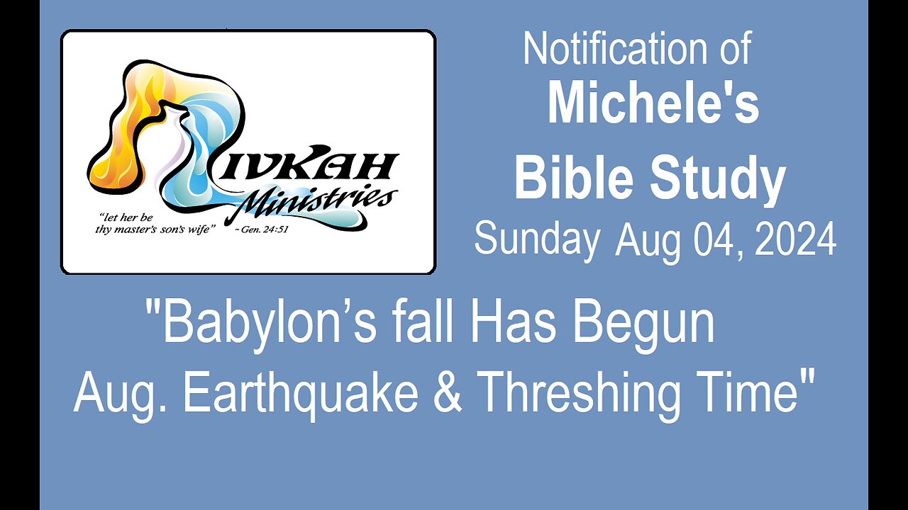 Babylon’s fall Has Begun - Aug. Earthquake & Threshing Time