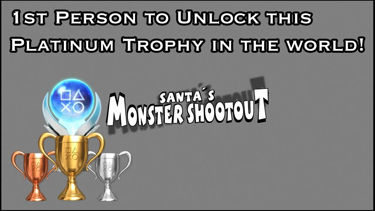 I Was The 1st Person to Unlock This Platinum Trophy in The World! (Santa's Monster Shootout)