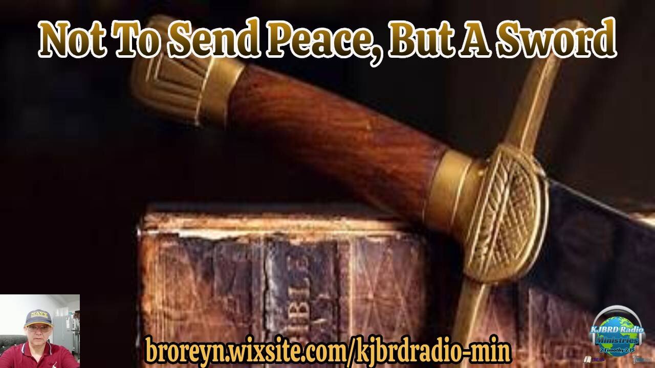 Not To Send Peace, But A Sword (KJBRD Podcast)