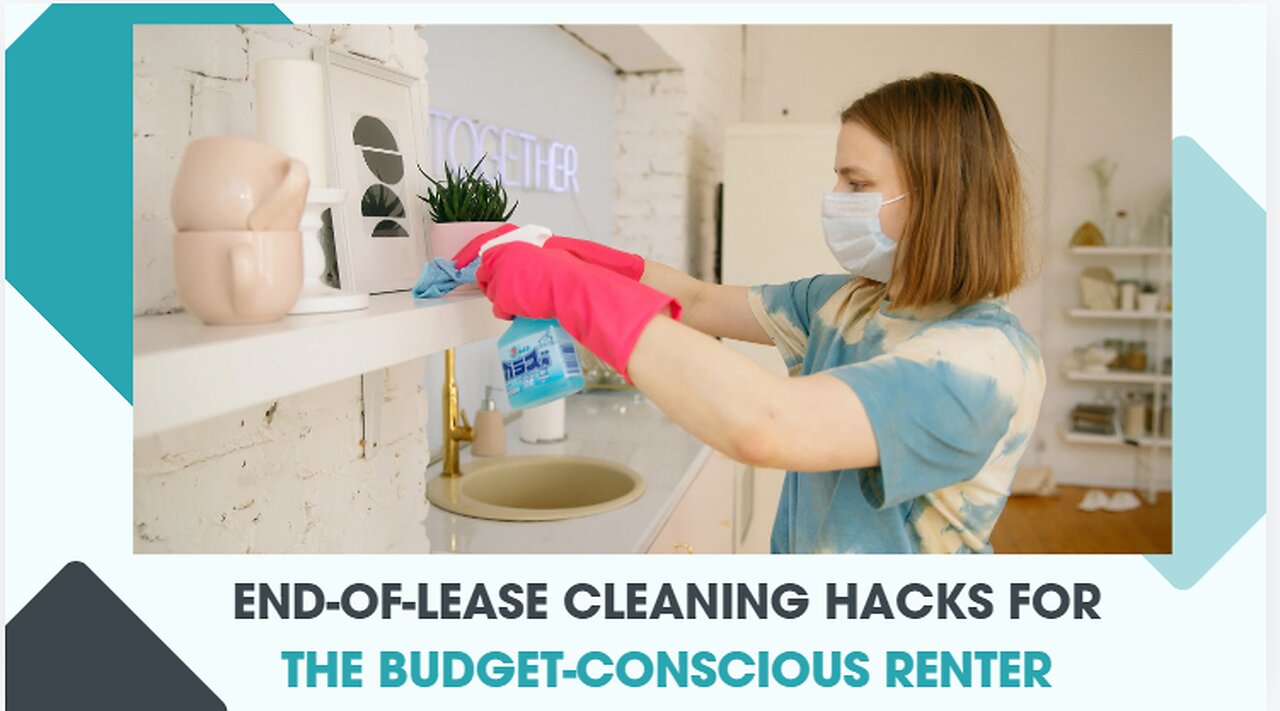 End-of-Lease Cleaning Hacks for the Budget-Conscious Renter