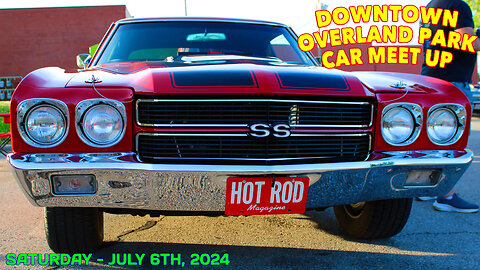 Downtown Overland Park Car Meet Up - July 6th, 2024