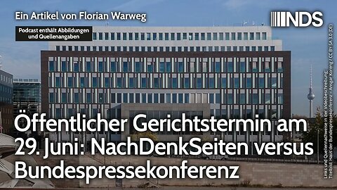 Öffentlicher Gerichtstermin am 29. Juni | NachDenkSeiten versus Bundespressekonferenz |F. Warweg NDS