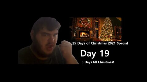 25 Days of Christmas 2021 Special (Day 19)