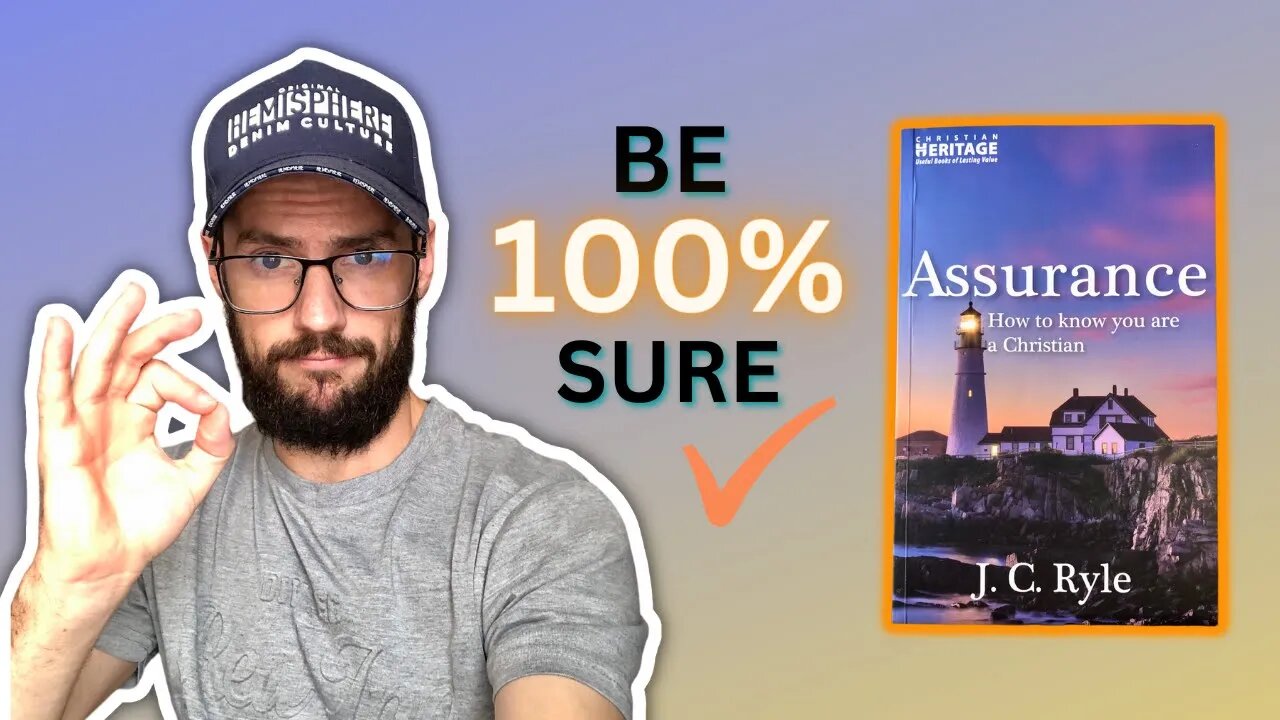 How To Be 100% Sure That You Are A Christian! / J.C. Ryle - Assurance