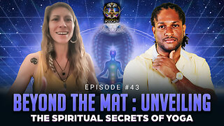 Episode #43 - Beyond The Mat: Unveiling The Spiritual Secrets of Yoga w/ Ashley Rogers