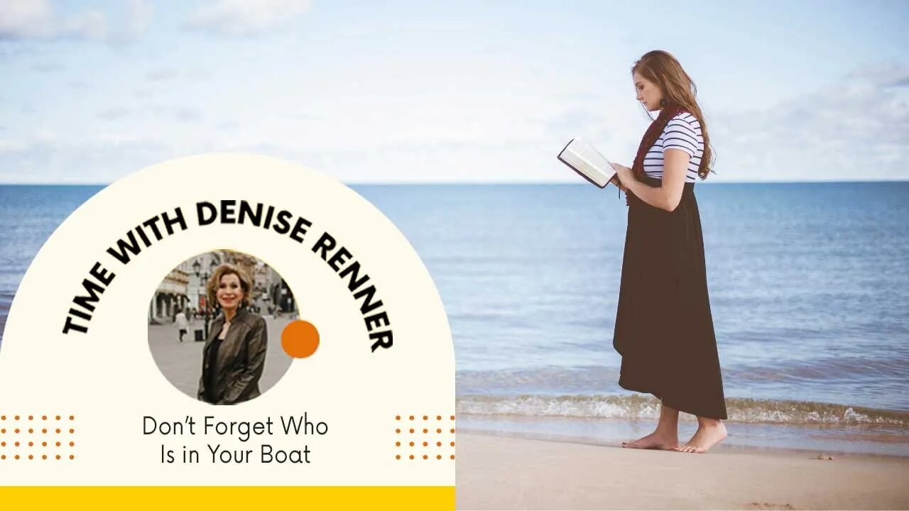 Don’t Forget Who Is in Your Boat — Denise Renner