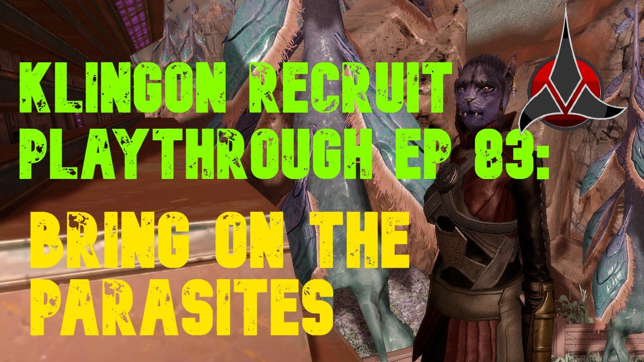 Klingon Recruit Playthrough EP 83: Bring On the Parasites