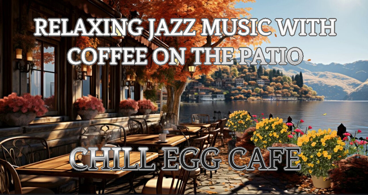 RELAXING JAZZ MUSIC WITH COFFEE ON THE PATIO