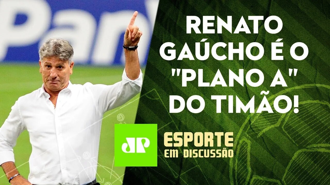 Renato Gaúcho no Corinthians? | Palmeiras e SPFC JOGAM HOJE pela Libertadores | ESPORTE EM DISCUSSÃO