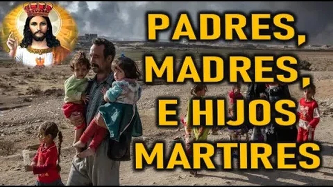 HABRA PADRES MADRES NIÑOS Y JOVENES MARTIRES MENSAJE DE DIOS PADRE A SU REMANENTE FIEL