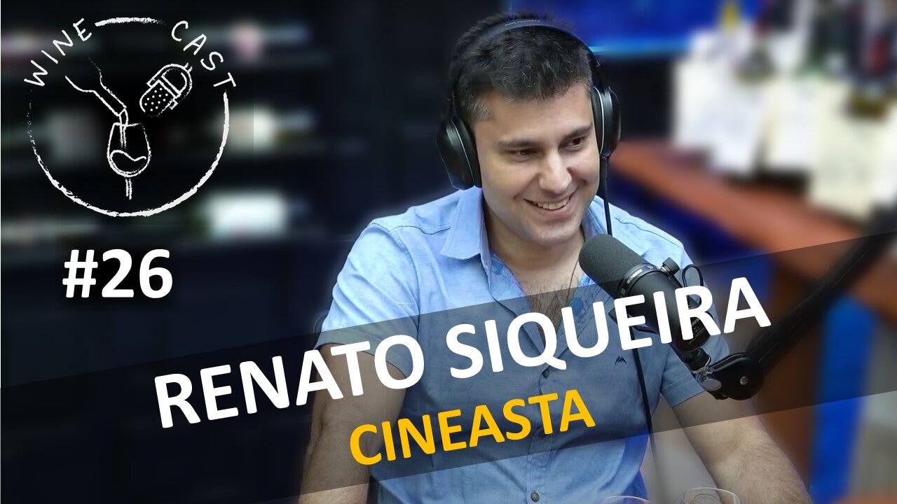 Winecast #26 - Renato Siqueira