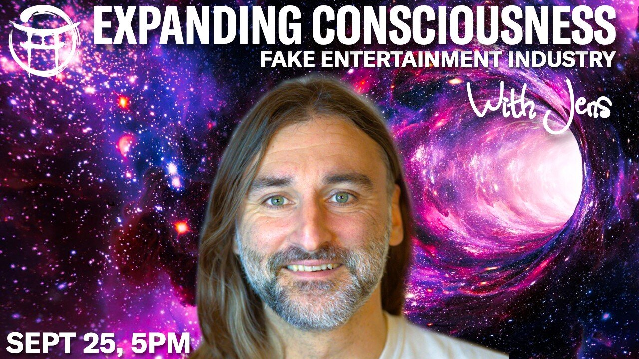 💡EXPANDING CONSCIOUSNESS FAKE ENTERTAINMENT with JENS - SEPT 25