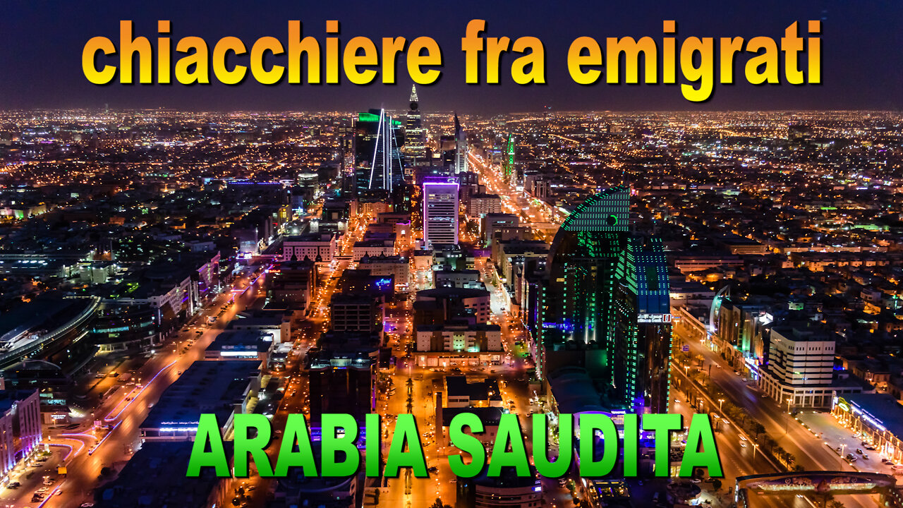 Chiacchiere fra emigrati: Arabia Saudita