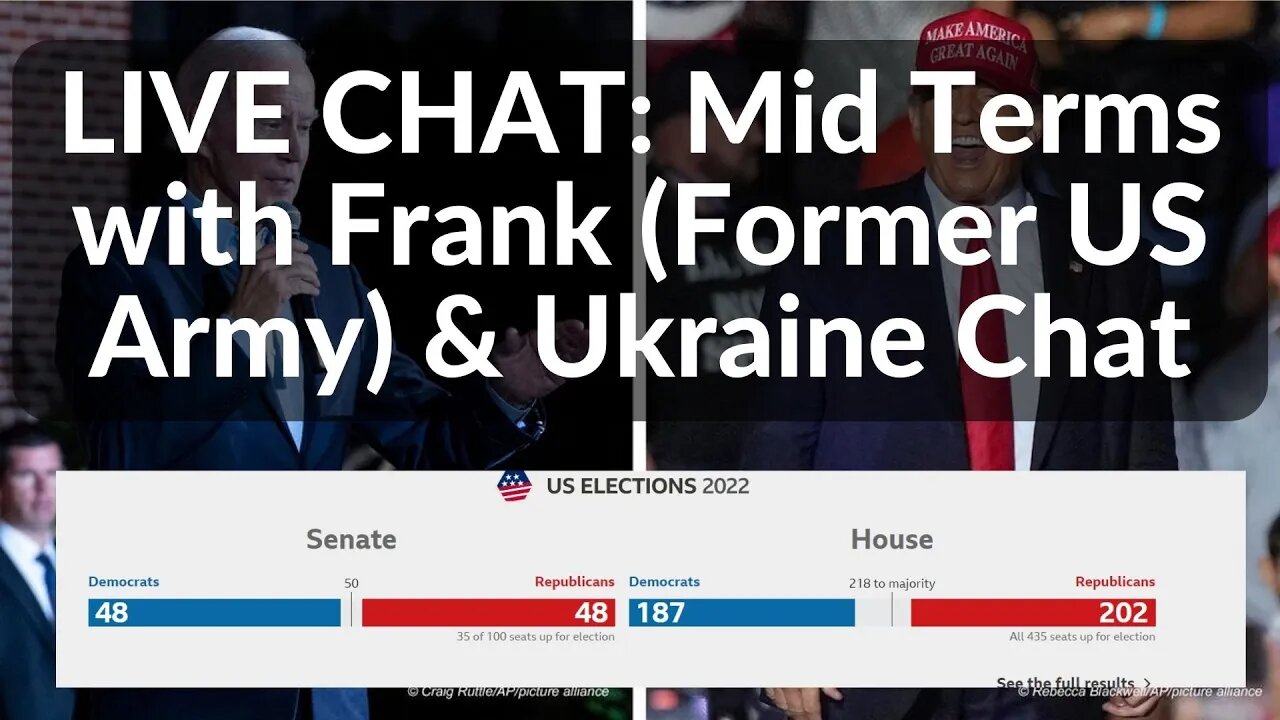 LIVE CHAT: Mid Terms with Frank (Former US Army) & Ukraine Chat