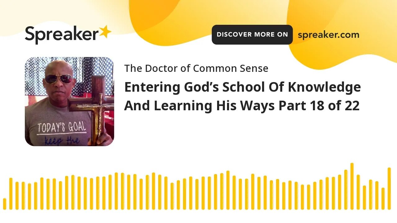 Entering God’s School Of Knowledge And Learning His Ways Part 18 of 22