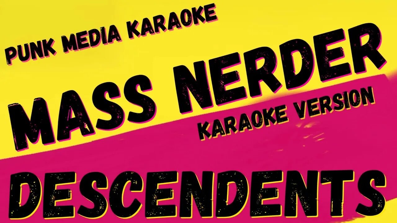 DESCENDENTS ✴ MASS NERDER ✴ KARAOKE INSTRUMENTAL ✴ PMK